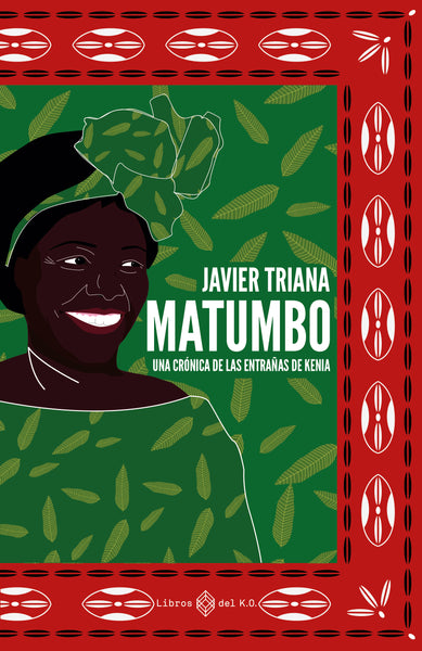 Matumbo - Una crónica de las entrañas de Kenia