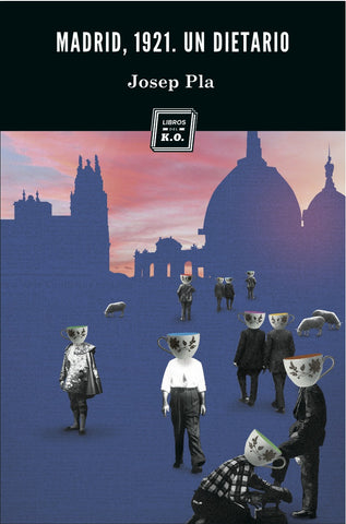 Madrid 1921, un dietario-Josep Pla
