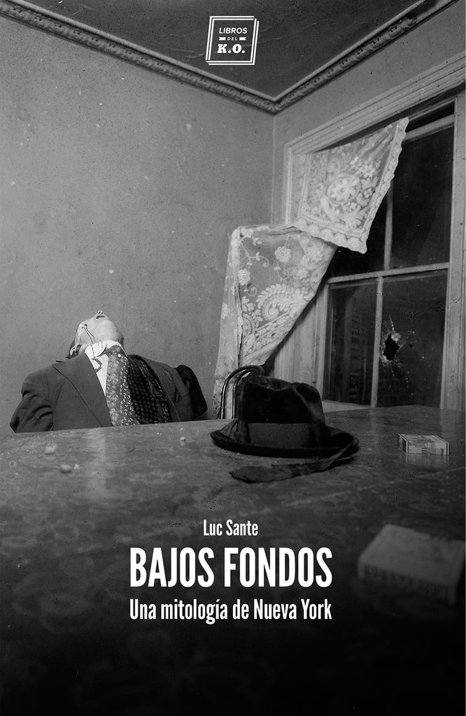 Bajos fondos Luc Sante Libros del K.O.