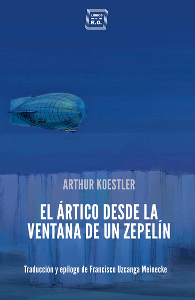 Portada El Artico desde la ventana de un zepelín/Koestler