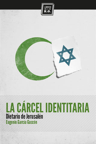 La cárcel identitaria-Eugenio García Gascón